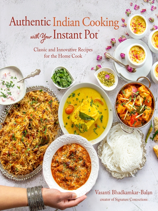 Title details for Authentic Indian Cooking with Your Instant Pot by Vasanti Bhadkamkar-Balan - Wait list